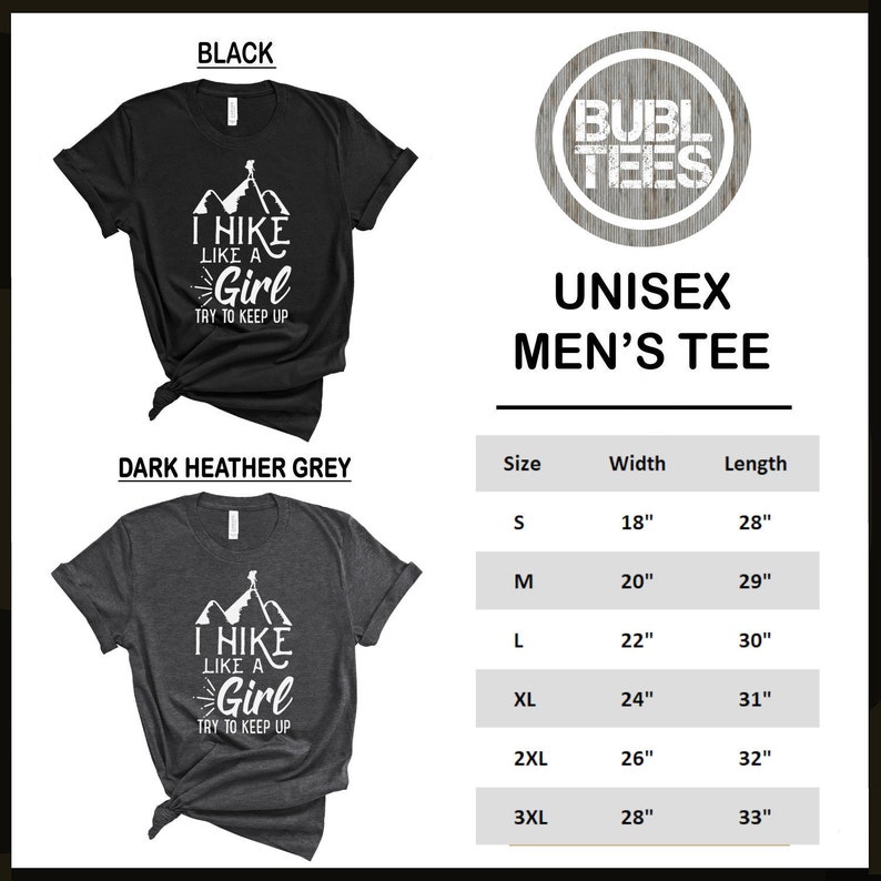 May include: Unisex t-shirt with a graphic of a hiker in front of mountains and the text "I hike like a girl try to keep up". The shirt is available in black and dark heather grey. Size chart with width and length measurements in inches.