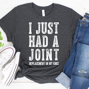 Knie Ersatz Gerade hatte ein Gelenk Shirt / Tank Top / Hoodie / Knie Ersatz Shirt / Gelenk Ersatz Shirt / OP Geschenk / Gute Besserung