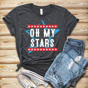 Oh My Stars Shirt / Tank Top / Hoodie / Red White Blue Shirt / American Shirt / July 4th Shirt / Independence Day Shirt / Memorial Day Shirt