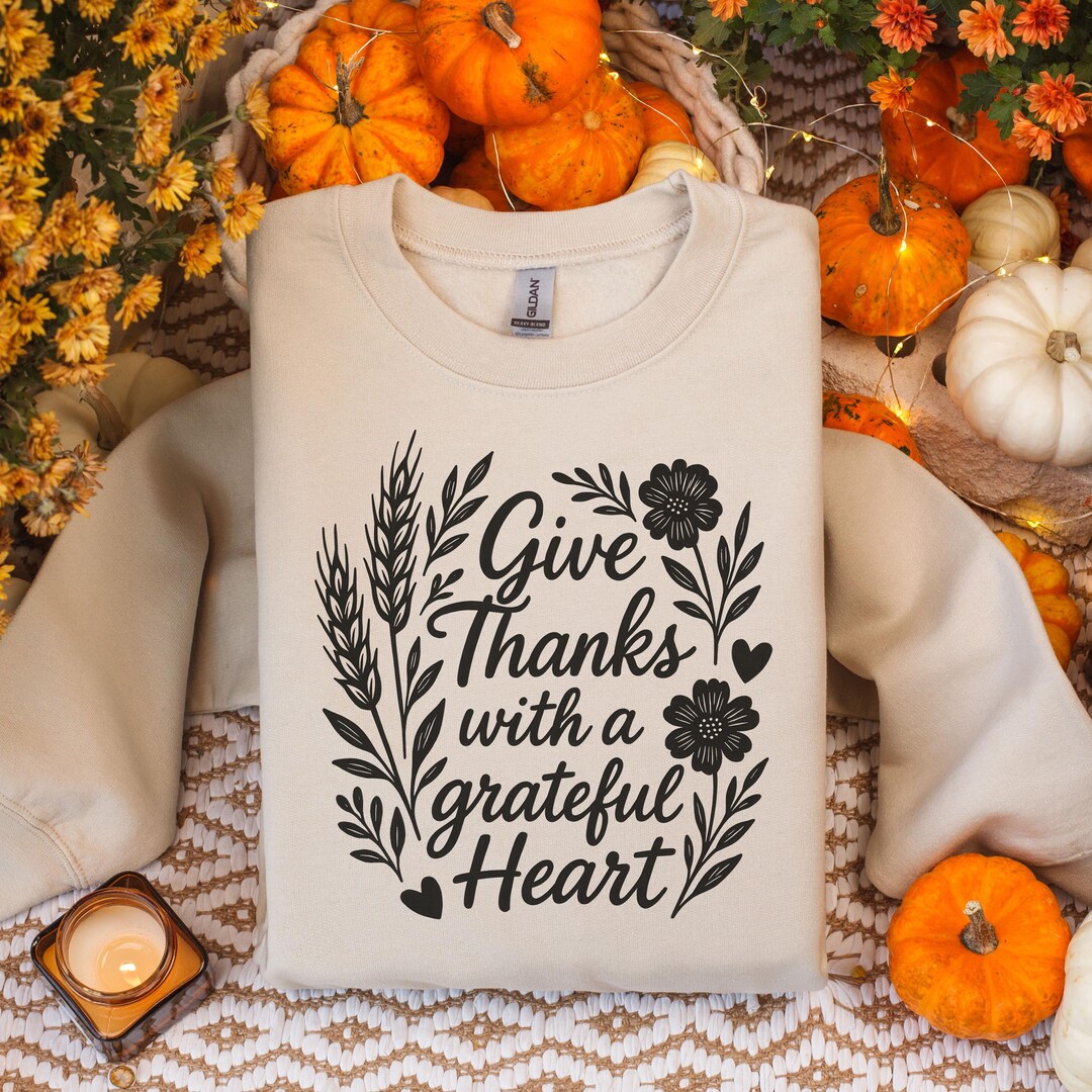 Thanks Fg Give Thanks With A Grateful Heart Sweatshirt, Christian Fall Pullover ...
