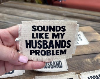 Sounds Like My Husbands Problem, Raggy Tweed Hat Patch, Tattered Frayed Hat Patch, Hat Trucker Hat, Worn Patch, Raggy Patch