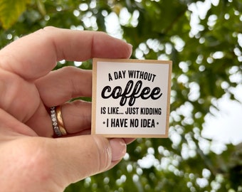 Funny Coffee Magnet: Snarky Office Decor