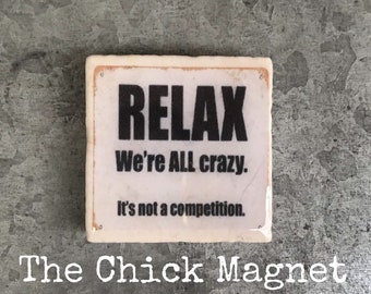 Kitchen Magnet, Fridge Magnet, Relax We're All Crazy Kitchen Magnet, Fridge Decor, Refrigerator Magnets, Dorm Magnet, Funny Saying