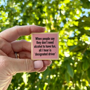 Funny Alcohol Magnet, Sarcasm, Locker Magnet, Fridge Decor, Friend Gift, Funny Saying, Sarcastic Quote, Work Magnet, Designated Driver