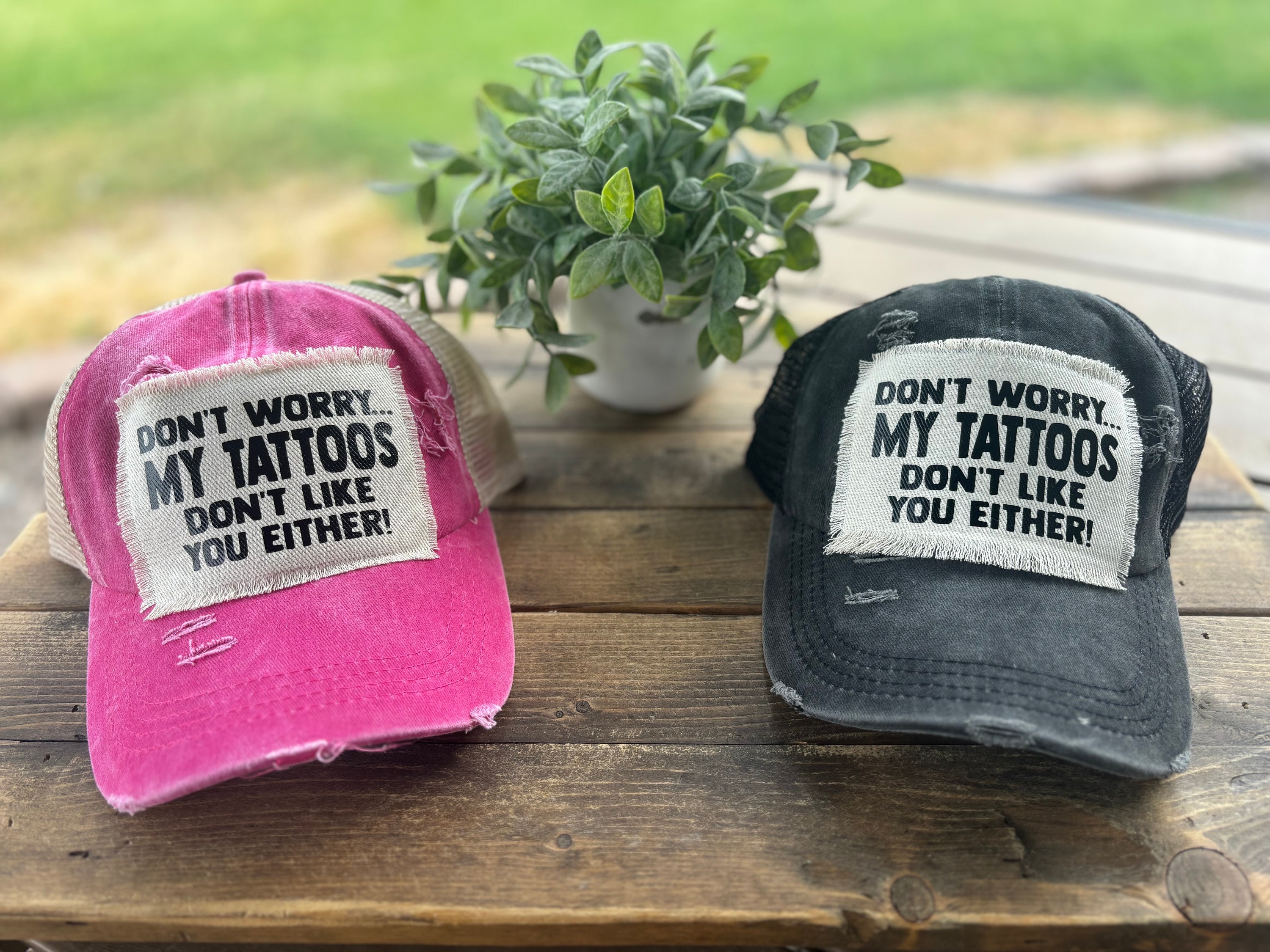 My Tattoos Don't Like You Either Hat: Frayed Patch Trucker Hat - Etsy