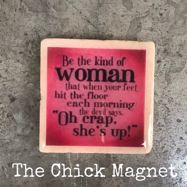 Woman Magnet, Fridge Magnet, Girl Magnet, Funny Magnet, Inspirational Magnet Locker Magnet, Fridge Decor, Be The Kind of Woman