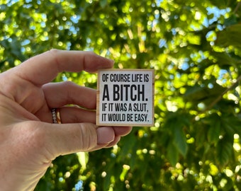 Funny Bitch Magnet, Life Is A Bitch Fridge Magnet, Sarcastic Magnet, Locker  Magnet, Garage Magnet, Life Magnet, Bitch Saying, Sarcasm