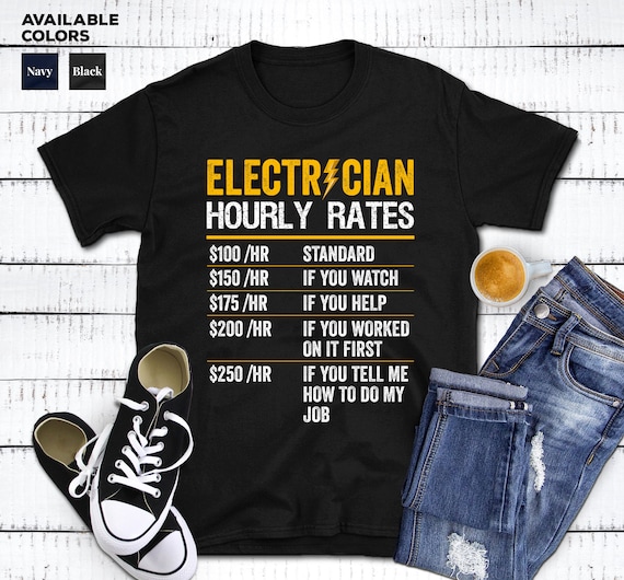 Funny Electrician Hourly Rates Lineman Gift for Electricians Unisex T-Shirt