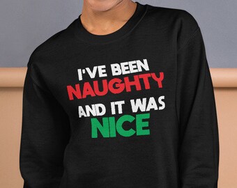 Funny Naughty and Nice Christmas Sweatshirt - Unisex Holiday Sweater