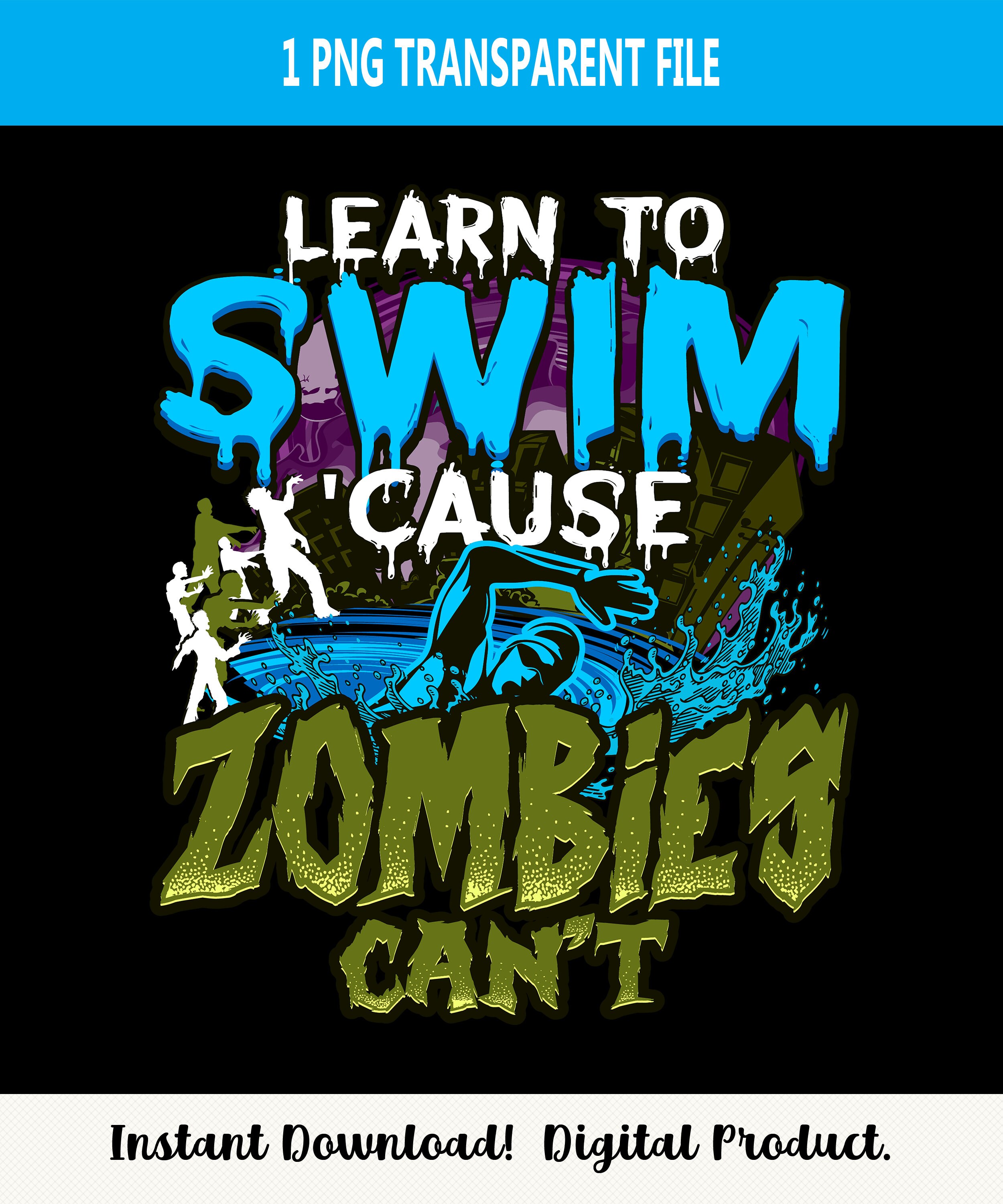 Halloween Zombie PNG Learn to Swim Cause Zombies Can't Etsy