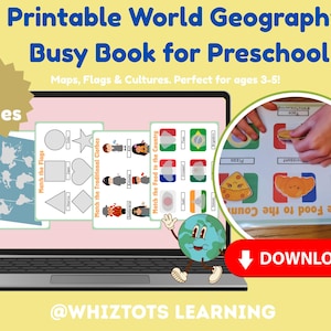 May include: A laptop displays a "Printable World Geography Busy Book for Preschool." The educational resource includes maps, flags, and cultural activities. A hand is placing a food item on a matching board. The image also includes a cartoon globe and a "Download" button.