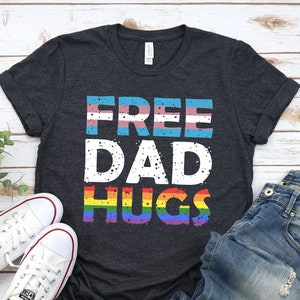 Free Dad Hugs T-shirt | Father's Day Shirt | Gay Pride Proud Ally Hoodie | Rainbow Trans Flag LGBT Sweatshirt | Father Papa Daddy Sweater