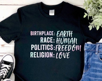 Birthplace Earth Race Human Freedom Love Tshirt - Peace Gift Birthplace Earth Race Human Freedom Love Tshirt - Peace Gift