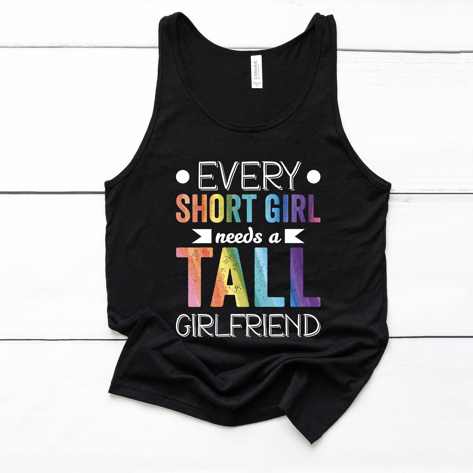 Every Tall Girl Needs Short Girlfriend Every Short Girl Etsy
