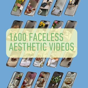May include: Aesthetic video collection displayed on multiple smartphones against a light blue backdrop. Each phone screen showcases a different aesthetic scene, including flowers, food, and decor. The text "1600 Faceless Aesthetic Videos" is overlaid on the image.