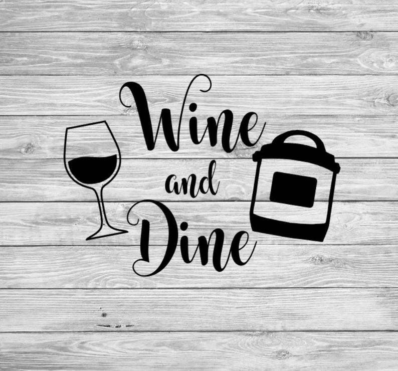 Instant Pot Inspired Wine and Dine Decal Etsy