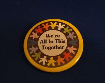 We&#39;re All In This Together  BUTTON PINBACK PIN  badge   Large 2 1/4&quot;  New!!!  teamwork  team building  leadership unity togetherness  spirit
