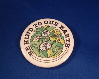 Be Kind To Our Earth  ecology BUTTON PIN PINBACK  badge punk  2 1/4&quot;  Brand New!   environment green awareness school kids children Day