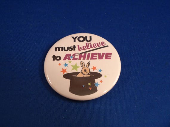 You Must Believe To Achieve Button Pinback Pin Badge Large 2 Etsy - roblox id codes for songs hypnotic
