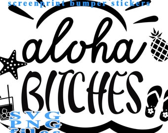 ALOHA BITCHES  logo digital download tshirt mug stickers svg and png files beach wear
