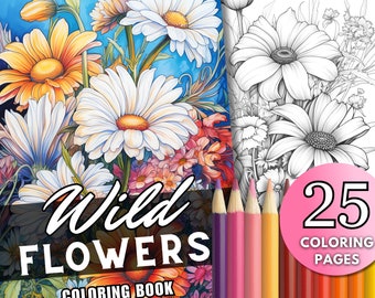 25 Wild Flowers Coloring Book Pages, Detailed Line Art Wildflowers Coloring Pages, Printable PDF, Grayscale, Gift, Daisies, Dahlias, Poppies