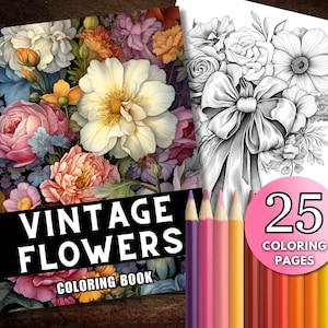 25 Vintage Flowers Coloring Book Pages, Pretty Floral Shabby Chic Printable PDF, Beautiful Cute Instant Download, Gift for Mom, Adults