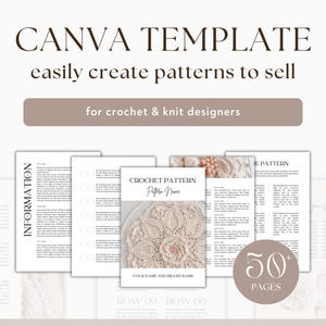 May include: A Canva template for crochet and knit designers to create patterns to sell. The template includes 50+ pages with instructions, information, and a crochet pattern with a floral design.