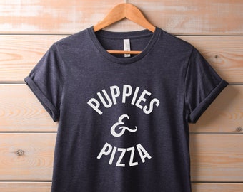 Womens Puppies and Pizza Tee | unisex, dog mom shirt, funny dog lover tee, pizza, puppy, pet lover gift, rescue dog mama, funny foodie shirt