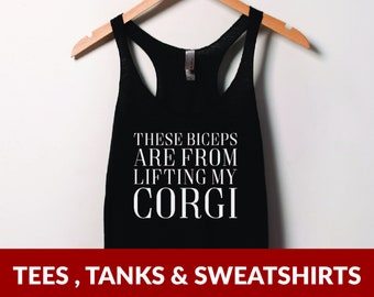 These Biceps are from Lifting my Corgi Shirt | Dog Mom Gift, Cute Yoga Tank, Funny Dog TShirt, Gift for corgi mom, dog mama, birthday gift