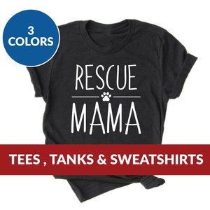 Dog Mom Shirt | Rescue Mama | Rescue Dog Shirt, cute animal lover tshirt, adopt dont shop shirt, dog mama, dog lover gift, rescue animals