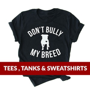 Koszulka Don&#39;t Bully My Breed Pitbull | koszulka dla mamy psa, koszulka dla miłośnika zwierząt, adoptuj, nie kupuj, mama psa, mama rasy bully, miłośniczka zwierząt ratunkowych