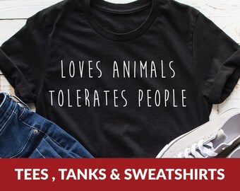 Animal Lover Shirt - Loves animals, tolerates people- dog shirts, funny animal tshirt for dog lovers, antisocial shirt, cat mom, dog mom