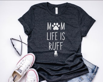 Womens Pitbull Mom Life is Ruff Shirt | don't bully my breed, cute pet lover tshirt, pitbull mom t-shirt, dog mama, bully breed mom, pitty