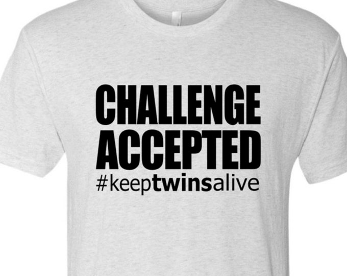 CHALLENGE ACCEPTED #keeptwinsalive