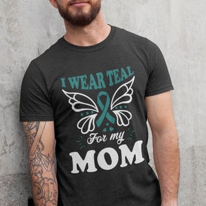 Teal Ovarian Cancer Awareness Shirt, I Wear Teal For My Mom, In September We Wear Teal for Ovarian Cancer Survivor, Plus Size, 3XL, 4XL, 5XL