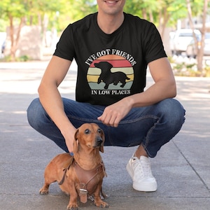 Funny Dachshund Gift, I&#39;ve Got Friends in Low Places Dachshund Shirt, Dachshund Gift, Vintage Dachshund, Mom, Wiener Dog Shirt, Up to 5XL