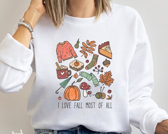 I Love Fall Most of All Shirt, Happy Fall, Fall Sweatshirt Women, Thanksgiving Shirt, Pumpkin Spice, Cute Fall Shirt, Plus Size Sweatshirt