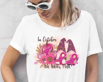 In October We Wear Pink Shirt, Breast Cancer Tshirt, Pink Pumpkins, Halloween Gnome Shirt, Gnome Breast Cancer Shirt, Plus Size Shirt