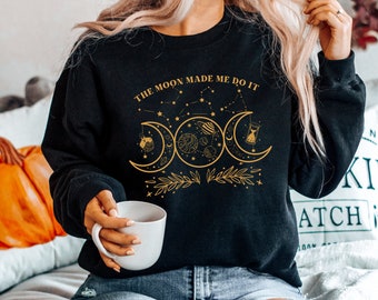 Moon Made Me Do It Sweatshirt, Witchy Sweatshirt, Law of Attraction, Witchy Clothes, Witchy Things, Moon Sweatshirt, Plus Size Sweatshirt