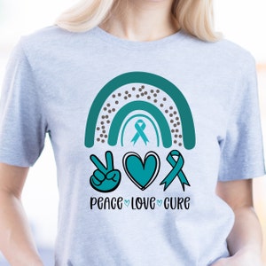 Ovarian Cancer Awareness T-Shirt: Peace Love Cure, Teal Rainbow