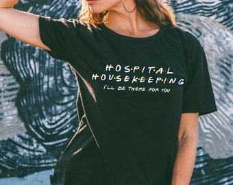 Hospital Housekeeping Shirt, Gift for Hospital Housekeeping, Hospital Housekeeping Appreciation, Unisex Tee, Up to 5xl