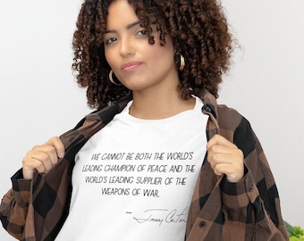 Jimmy Carter Quote Shirt: Champion of Peace Tee (Up to 5XL)