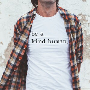 Vriendelijkheid Shirt, Minimalistisch, Wees Vriendelijk Shirt, Wees een Kind Menselijk T-Shirt, Wees een Kind Menselijk Shirt, Grappig Womens Shirt, Bella Canvas, Leraar Shirt