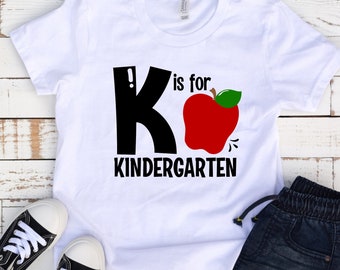 K Is For Kindergarten TShirt, Back to School Shirt Tee