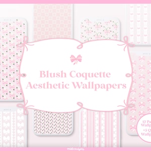 May include: Aesthetic phone wallpapers in blush pink, featuring various patterns like bows, floral designs, and stripes. The text reads "Blush Coquette Aesthetic Wallpapers" and "12 Pattern Wallpapers +5 Quote Wallpapers".