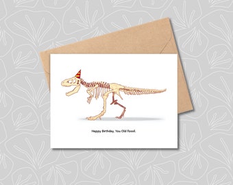 YOU OLD FOSSIL Tyrannosaurus Rex Dinosaur Birthday Card, T-Rex Card, Dinosaur Greeting Card, Funny Birthday Card, Funny Dinosaur Pun