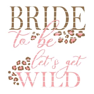 Bride to be let&#39;s get wild bridal party svg jpeg