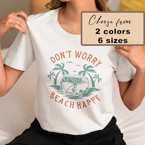 Don't Worry Beach Happy Tee, Summer Graphic Tee, BeachT-shirt, Boho Tee, Vintage Inspired Cotton T-shirt, Unisex Tee