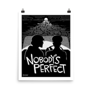 Nobody&#39;s Perfect - Some Like It Hot - Illustration Print