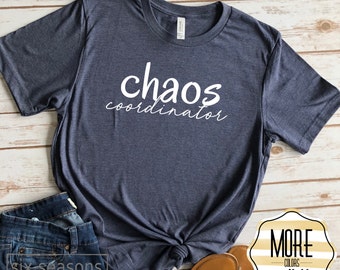 Chaos Coordinator, Mom Shirt, Funny Mom Shirt, Mothers Day Gift, Mom Life Shirts, Gift For Mom, Mama Bear shirt, Mothers Day, Teacher Shirt